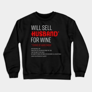 Will Sell Husband For Wine Shirt Funny Women Wives Drinking Crewneck Sweatshirt